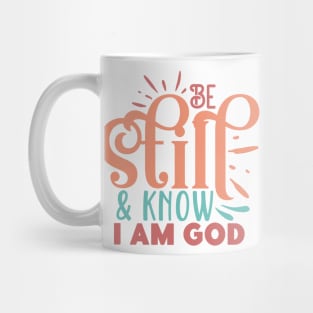 Be Still & Know I Am GOD Mug